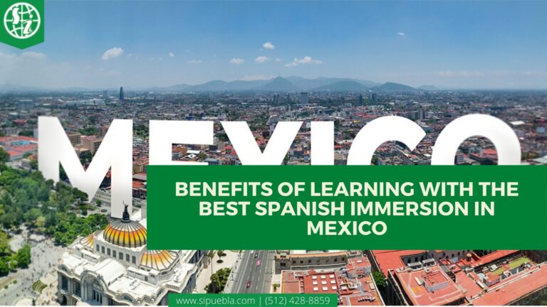 Benefits of Learning with the Best Spanish Immersion in Mexico